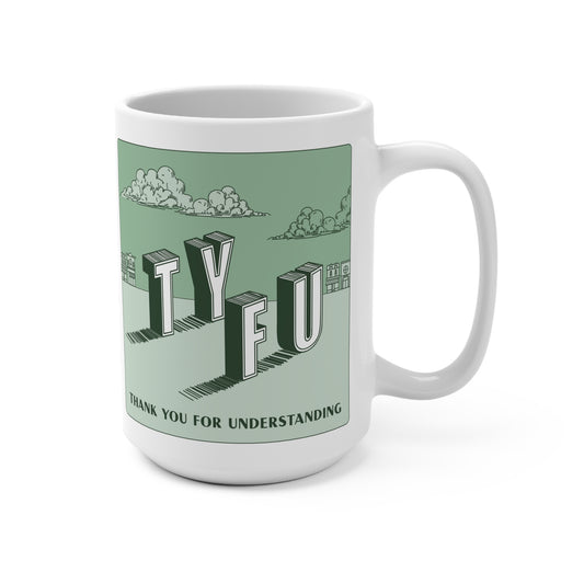 Big TYFU Mug